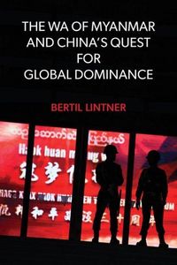 Produktbild: The Wa of Myanmar and China's Quest for Global Dominance
