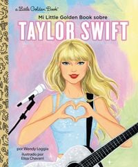 Produktbild: Mi Little Golden Book Sobre Taylor Swift (My Little Golden Book about Taylor Swift Spanish Edition)