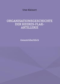 Produktbild: Organisationsgeschichte der Heeres-Flak-Artillerie
