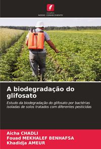 Produktbild: A biodegrada&ccedil;&atilde;o do glifosato