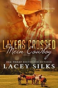 Layers Crossed: Mein Cowboy (Die Crossed-Serie, #2)