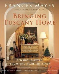 Produktbild: Mayes, F: Bringing Tuscany Home
