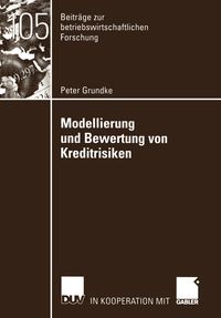 Modellierung und Bewertung von Kreditrisiken Peter Grundke