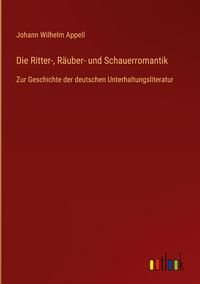 Produktbild: Die Ritter-, R&auml;uber- und Schauerromantik