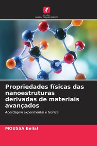 Produktbild: Propriedades f&iacute;sicas das nanoestruturas derivadas de materiais avan&ccedil;ados