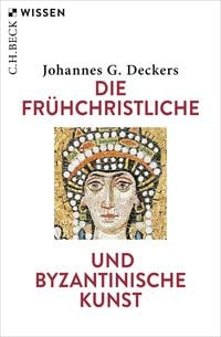 Produktbild: Die fr&uuml;hchristliche und byzantinische Kunst