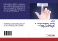 Produktbild: A Spatial Invarient Model for Local Attributes of Fingerprint Ridges