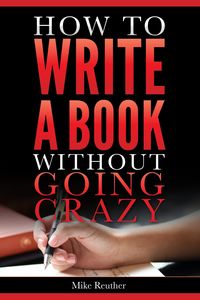 Produktbild: How to Write a Book Without Going Crazy