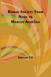Produktbild: Roman Society from Nero to Marcus Aurelius
