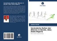 Produktbild: Ver&auml;nderte Rollen der &Auml;lteren in Bende, Abia State Nigeria