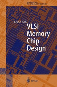 Bild vom Artikel VLSI Memory Chip Design vom Autor Kiyoo Itoh