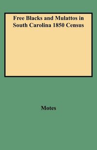 Produktbild: Free Blacks and Mulattos in South Carolina 1850 Census