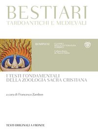 Produktbild: Bestiari tardoantichi e medievali. I testi fondamentali della zoologia sacra cristiana. Testi originali a fronte