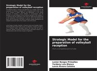 Produktbild: Strategic Model for the preparation of volleyball reception