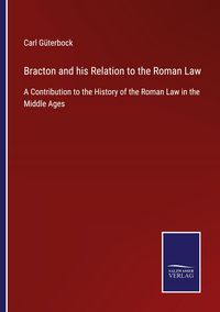 Produktbild: Bracton and his Relation to the Roman Law