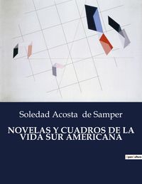 Produktbild: Novelas Y Cuadros De La Vida Sur Americana