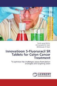 Produktbild: Mehta, T: Innovatioon 5-Fluoruracil SR Tablets for Colon Can