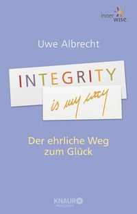 Bild vom Artikel Integrity is my way vom Autor Uwe Albrecht
