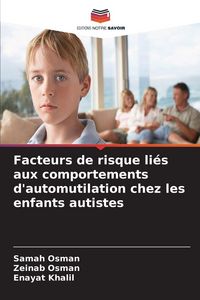 Produktbild: Facteurs de risque li&eacute;s aux comportements d'automutilation chez les enfants autistes