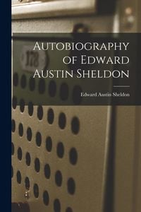 Produktbild: Autobiography of Edward Austin Sheldon