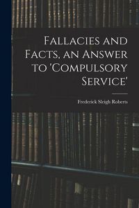 Produktbild: Fallacies and Facts, an Answer to 'Compulsory Service'