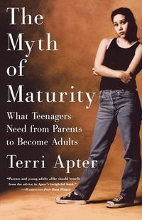 Bild vom Artikel The Myth of Maturity vom Autor Terri Apter