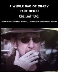 Produktbild: A Whole Bag of Crazy Part Deux: One Last Toke