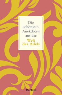 Produktbild: Die sch&ouml;nsten Anekdoten aus der Welt des Adels