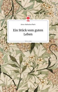 Produktbild: Ein St&uuml;ck vom guten Leben. Life is a Story - story.one