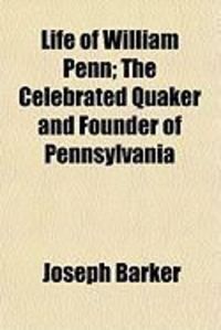 Produktbild: Life of William Penn; The Celebrated Quaker and Founder of Pennsylvania