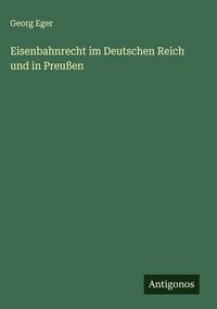Produktbild: Eisenbahnrecht im Deutschen Reich und in Preu&szlig;en