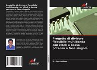 Produktbild: Progetto di divisore flessibile multibanda con clock a bassa potenza a fase singola