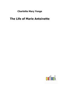 Produktbild: The Life of Marie Antoinette