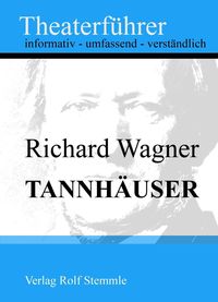 Produktbild: Tannh&auml;user - Theaterf&uuml;hrer im Taschenformat zu Richard Wagner