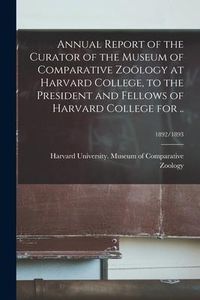 Produktbild: Annual Report of the Curator of the Museum of Comparative Zoölogy at Harvard College, to the President and Fellows of Harvard College for ..; 1892/189