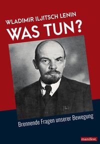 Bild vom Artikel Was tun? vom Autor Wladimir Iljitsch Lenin