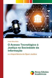 Produktbild: O Acesso Tecnol&oacute;gico &agrave; Justi&ccedil;a na Sociedade da Informa&ccedil;&atilde;o