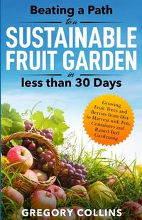 Produktbild: Beating a Path to a Sustainable Fruit Garden in Less Than 30 Days