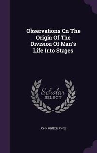 Produktbild: Observations On The Origin Of The Division Of Man's Life Into Stages