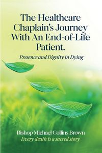 Produktbild: The Healthcare Chaplain's Journey with An End-Of-Life Patient