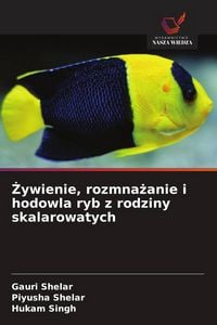 Produktbild: &iquest;ywienie, rozmna&iquest;anie i hodowla ryb z rodziny skalarowatych