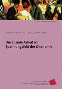 Produktbild: Die Soziale Arbeit im Spannungsfeld der Ökonomie
