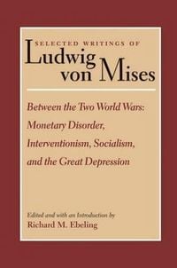 Produktbild: Between the Two World Wars: Monetary Disorder, Interventionism, Socialism, and the Great Depression