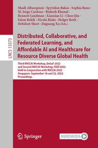 Produktbild: Distributed, Collaborative, and Federated Learning, and Affordable AI and Healthcare for Resource Diverse Global Health