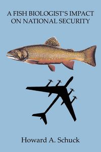 Produktbild: A Fish Biologist's Impact On National Security