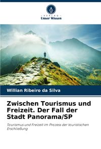 Produktbild: Zwischen Tourismus und Freizeit. Der Fall der Stadt Panorama/SP