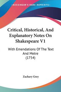 Produktbild: Critical, Historical, And Explanatory Notes On Shakespeare V1