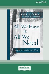 Bild vom Artikel All We Have Is All We Need vom Autor Karen Casey