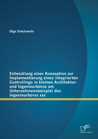 Produktbild: Entwicklung einer Konzeption zur Implementierung eines integrierten Controllings in kleinen Architektur- und Ingenieurb&uuml;ros am Unternehmensbeispiel de