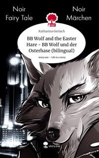 Produktbild: BB Wolf and the Easter Hare - BB Wolf und der Osterhase (bilingual). Life is a Story - story.one